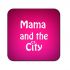 Лого для Mama and the City - дизайнер Selinka