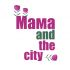 Лого для Mama and the City - дизайнер IrinaS